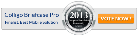 Colligo Briefcase European SharePoint Community Awards 2013 - Best Mobile Solution Colligo Briefcase - Best Mobile Solution Finalist