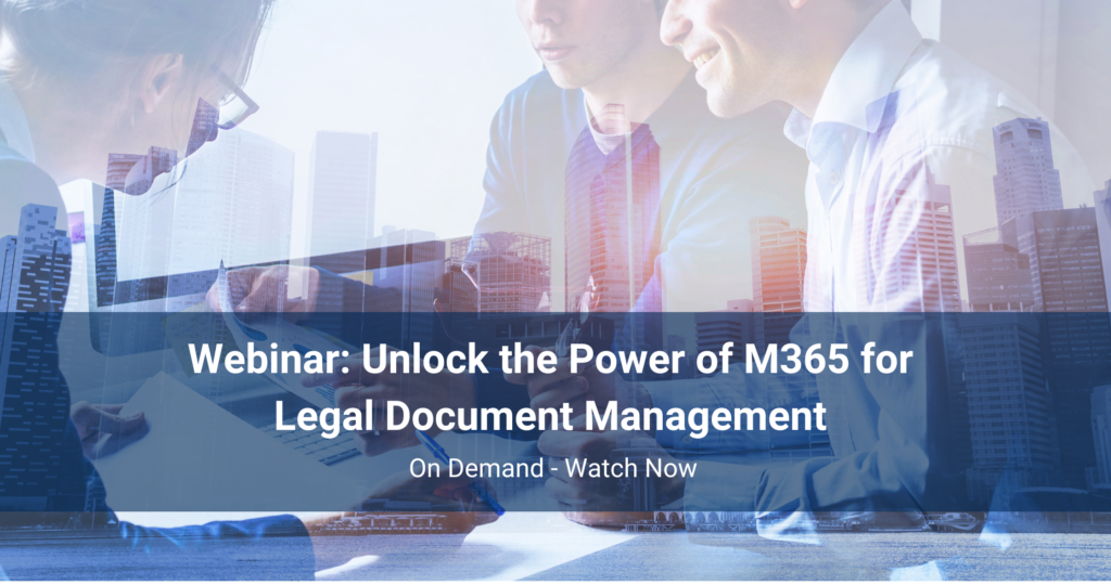 Unlock the Power of M365 for Legal Document Management Webinar On Demand Image