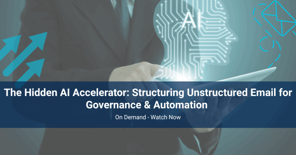 Webinar: The Hidden AI Accelerator – Structuring Unstructured Email for Governance & Automation - Image