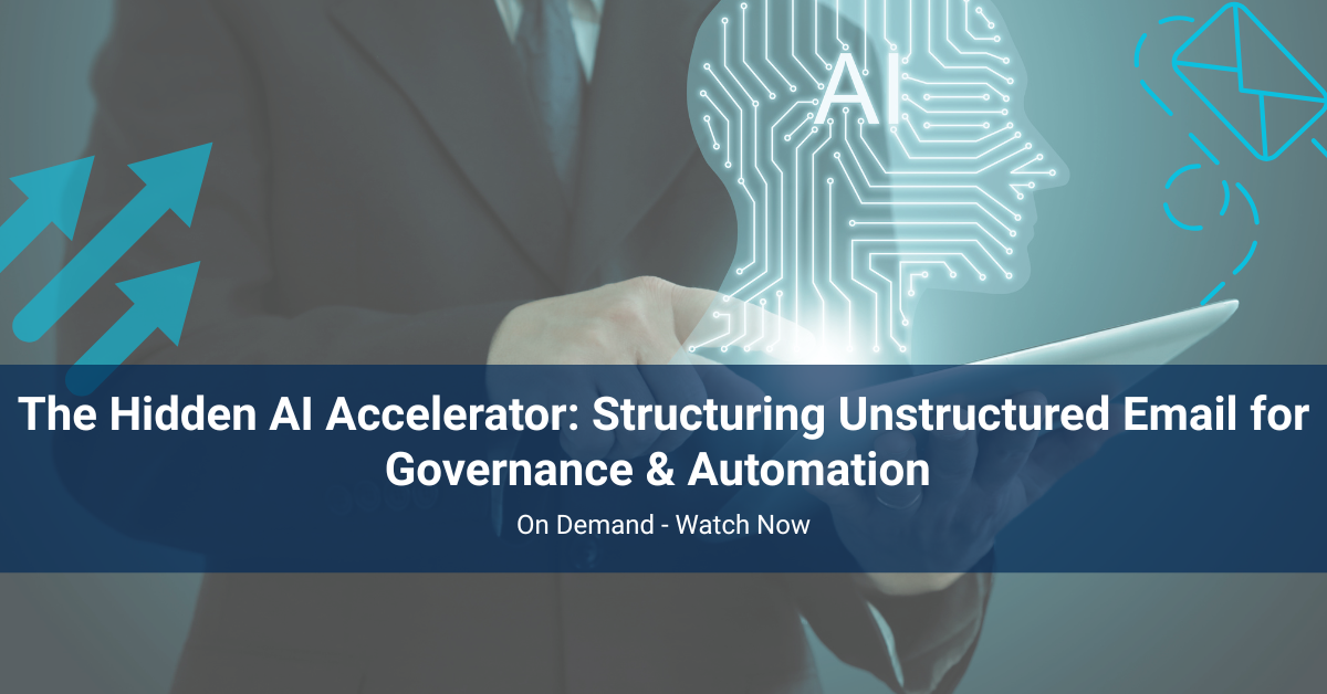 Webinar: The Hidden AI Accelerator – Structuring Unstructured Email for Governance & Automation - Image